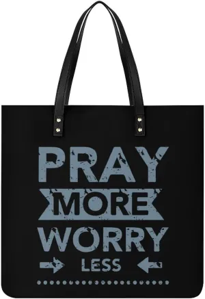Pray More Worry Less Leather Tote Bags Casual Shoulder Handbag Purses Portable Shopping Bag for Men Women